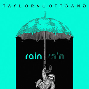 Rain, Rain by Taylor Scott Band