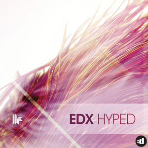 Hyped - Original Mix by EDX