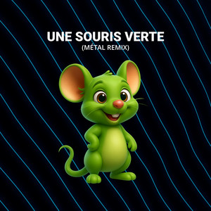 Une souris verte (Metal Remix)