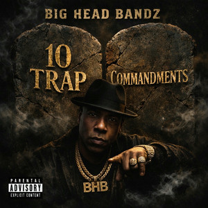10 Trap Commandments by Big Head Bandz