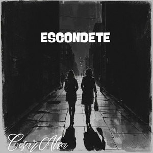 Escondete by Cesar Alva