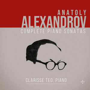 Alexandrov: Complete Piano Sonatas — Anatoly Alexandrov
