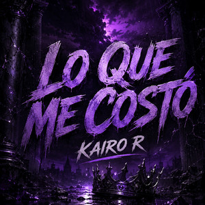 LO QUE ME COSTÓ by KAIRO R