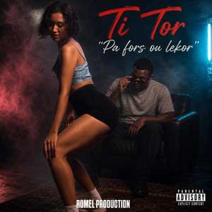 Pa fors ou lekor (Ti Tor) by Romel Production