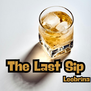 The Last Sip by Leebrina