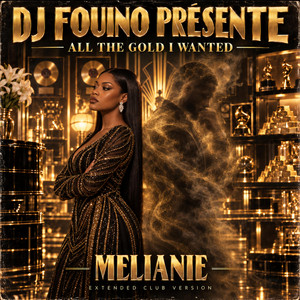 ALL THE GOLD I WANTED by DJ FOUINO
