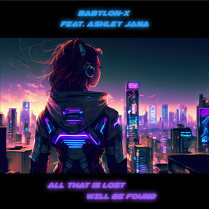 All That Is Lost Will Be Found by Babylon-X, Ashley Jana