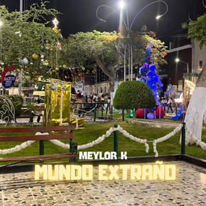 Mundo Extraño by Meylor K