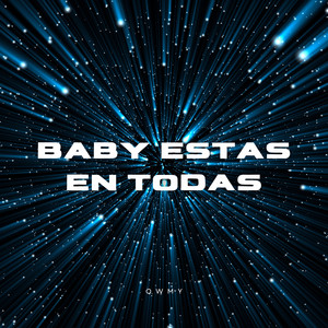 Baby Estas en Todas by Owmy