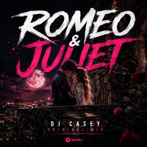 Romeo & Juliet by DJ CASEY