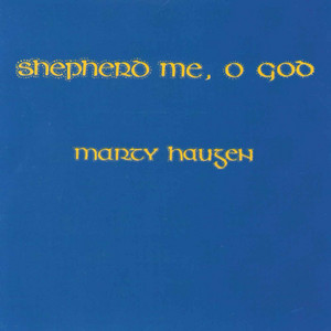 Shepherd Me, O God by Marty Haugen