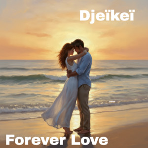 Forever Love by Djeïkeï