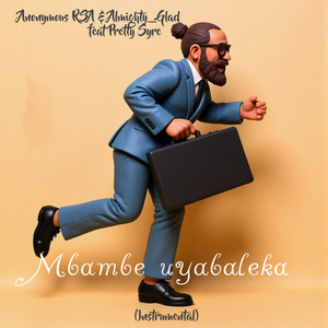 Mbambe Uyabaleka - Instrumental by Almighty_glad, Anonymous RSA, Pretty Syre