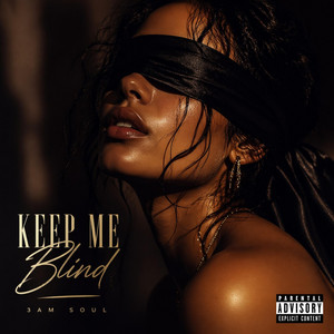 Keep Me Blind by 3 AM Soul
