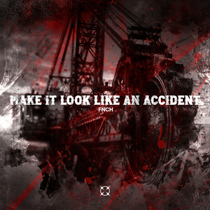 Make It Look Like An Accident by FNCH