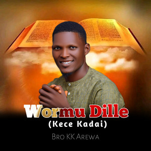 Bro KK Arewa - Wormu Dille