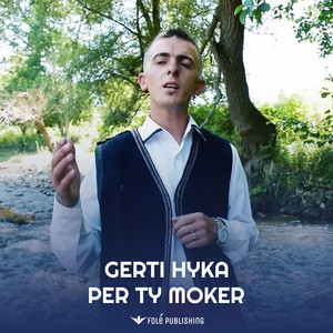 Gerti Hyka - Per Ty moker