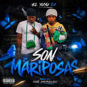 Son Mariposas by El Yuyu 24, Fucil Ametrallalo