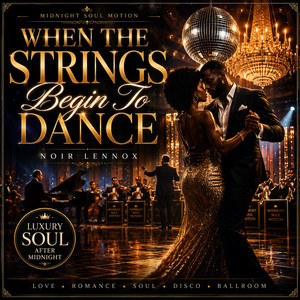 WHEN THE STRINGS BEGIN TO DANCE by Noir Lennox