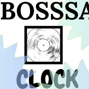 CLOCK by BOSSSA