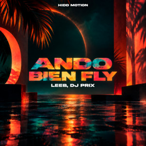 Ando Bien Fly by LEEB, Dj Prix