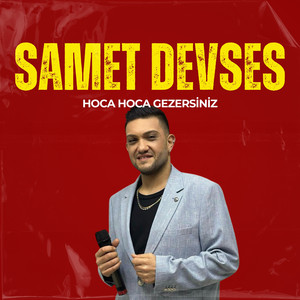 Samet Devses - Hoca Hoca Gezersiniz