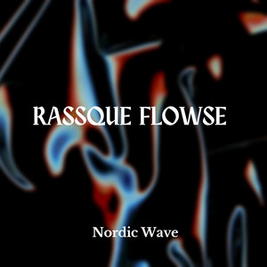 Rassque Flowse by Nordic Wave