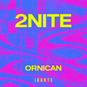 2nite by ORNICAN