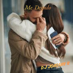Me Despido by Dj JoaquinR
