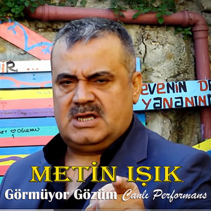 Metin Işık - Görmüyor Gözüm (Canlı Performans)