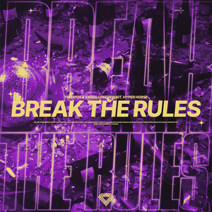 Break the Rules by Trendos & Virali, CreepySh0t, Hyper Horse