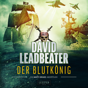 Der Blutkönig (Matt Drake Abenteuer 2) [Thriller]