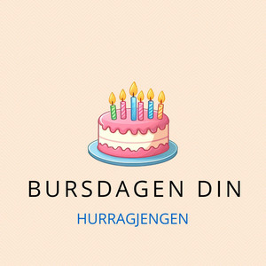 Bursdagen Din by Hurragjengen