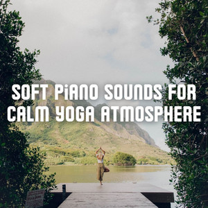 Soft Piano Sounds for Calm Yoga Atmosphere album