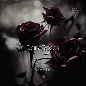 Dark Roses by Samelo, NMG