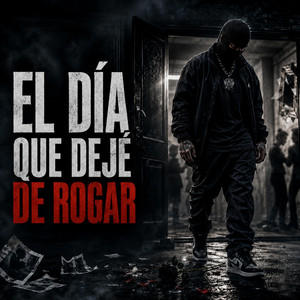 El Dia Que Deje De Rogar by AlD3R