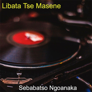 Libata Tse Masene - Mangoane Ntsoarele