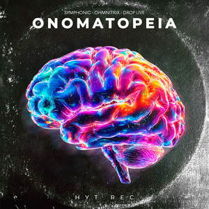 Onomatopeia by Symphonic, Ohmnitrix, Drop Live