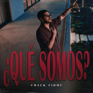 ¿Qué Somos? by Crack Firme