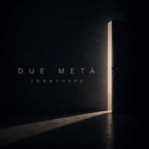 DUE METÀ by JONNYHYPE, Jay Alice Bazzocchi