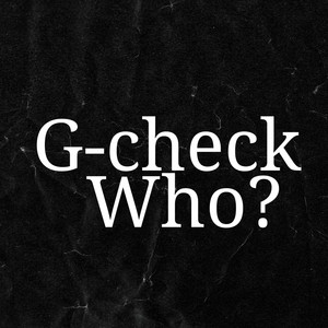 G Check Who? by Jetz
