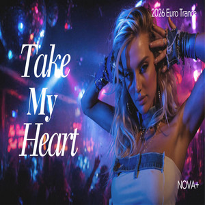 NOVA+ - Take My Heart
