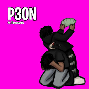 P3ON by Baptize, ThatManOx