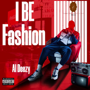 I Be Fashion by Al Deezy