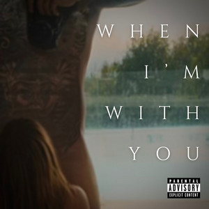 When I'm With You