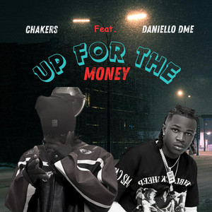 UP FOR THE MONEY by Chakers, Daniello DME
