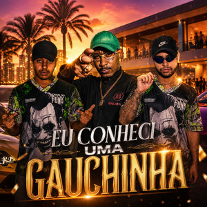 EU CONHECI UMA GAUCHINHA