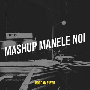 Bogdan Pirvu - Mashup Manele Noi