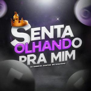 Dj Gabriiel Santos - SENTA OLHANDO PRA MIM (Eletrofunk)