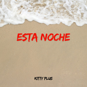 ESTA NOCHE by KITTY PLUS